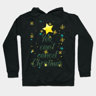 You can't cancel Christmas Hoodie